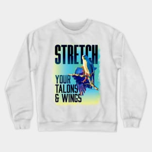 Stretch your talons & Wings Crewneck Sweatshirt